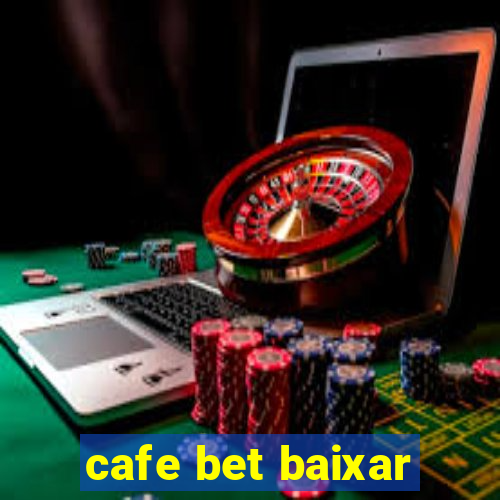 cafe bet baixar